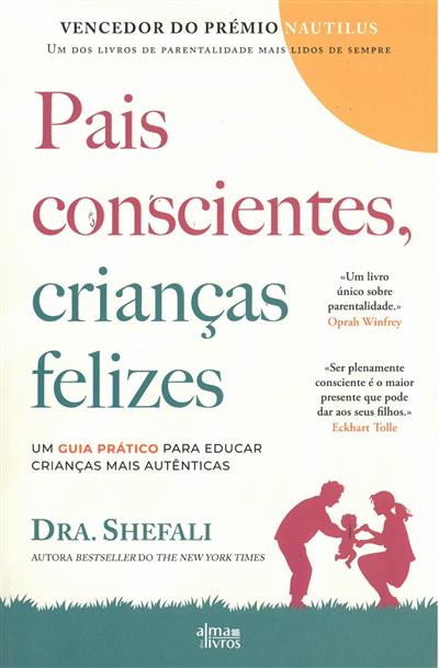 Pais conscientes, crianças felizes / Shefali Tsabary